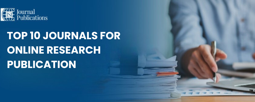TOP 10 JOURNALS FOR ONLINE RESEARCH PUBLICATION